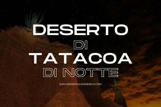 Deserto di Tatacoa di notte