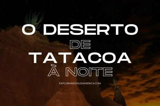 O deserto de Tatacoa à noite