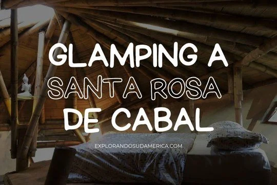Glamping a Santa Rosa de Cabal